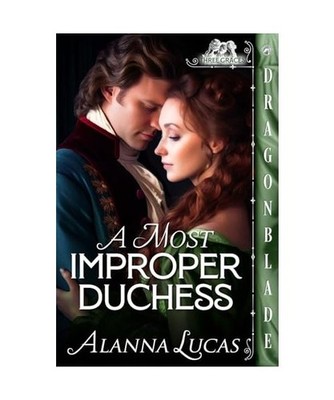 A Most Improper Duchess, Alanna Lucas
