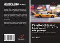 Przewidywanie KosztóW PrzejazdóW TaksóWk¿ Przy U¿Yciu Uczenia Maszynowego Marus
