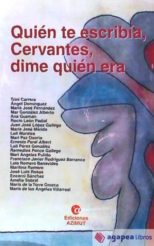Quién te escribía, Cervantes, dime quién era. NUEVO. ENVÍO URGENTE (Librería Aga