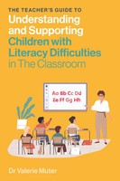 The Teacher's Guide To Understanding And Supporting Children With Literacy...