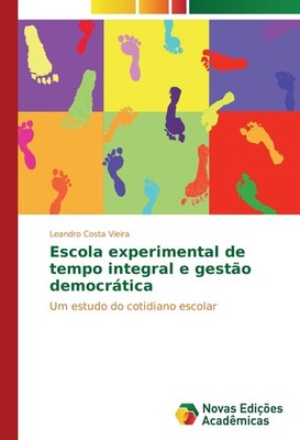 Escola experimental de tempo integral e gestão democrática Leandro Costa Vieira