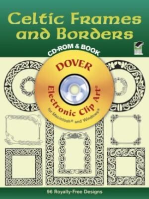 Dover Electronic Clip Art Ser.: Celtic Frames and Borders by Dover Staff (2011,