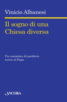 Il Sogno di una Chiesa Diversa - [Ancora]