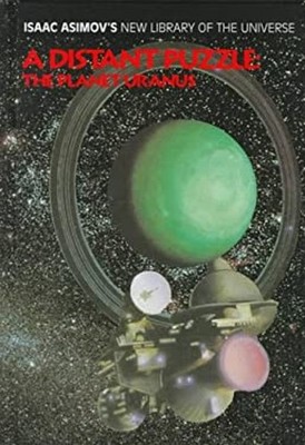 A Distant Puzzle : The Planet Uranus Library Binding Isaac Asimov