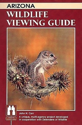 Arizona Wildlife Viewing Guide (Watchable ... by Carr, John Paperback / softback