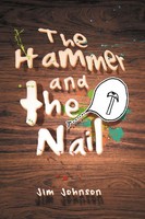 Jim Johnson | The Hammer And The Nail | Taschenbuch | Englisch (2013) | Xlibris