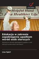 Edukacja W Zakresie Zapobiegania Upadkom W¿RóD OsóB Starszych Lisa SpöRl