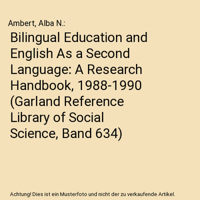 Bilingual Education and English As a Second Language: A Research Handbook, 1988-