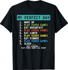 My Perfect Day Play Video Games Funny Gamer T-Shirt