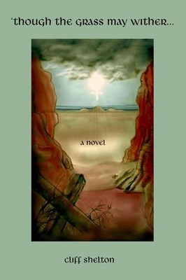 Though the Grass May Wither by Cliff Shelton (English) Paperback Book