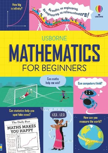 Mathematics for Beginners by Sarah Hull, Tom Mumbray, Paul Bo... - 9781474998543