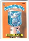 1986 Topps Garbage Pail Kids Series 6 #228b Uncool Carl