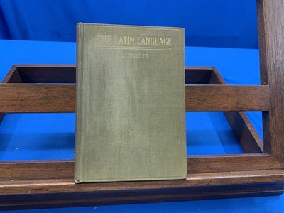 The Latin Language- Charles E. Bennett, 1907
