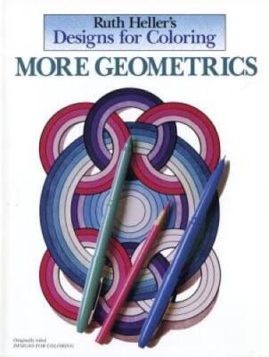 Designs for Coloring: More Geometrics - Paperback By Heller, Ruth - GOOD