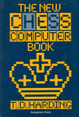 The New Chess Computer Book: Pergamon Chess Series, Harding, T. D., Very Good Bo