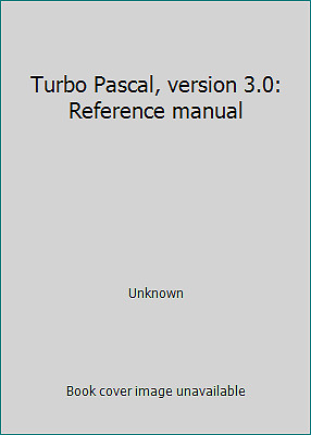 Turbo Pascal, version 3.0: Reference manual by Unknown