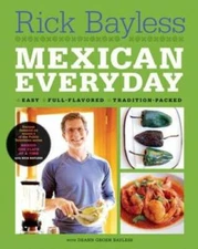 Mexican Everyday - Hardcover By Bayless, Rick - GOOD