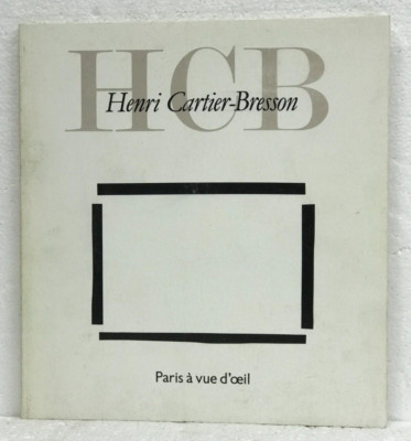 Paris a vue d'Oeil by Henri Cartier-Bresson text Andre Pieyre de Paris a vue d'Oeil by Henri Cartier-Bresson text Andre Pieyre de