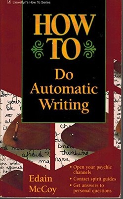 How to Do Automatic Writing (Llewellyn..., McCoy, Edain