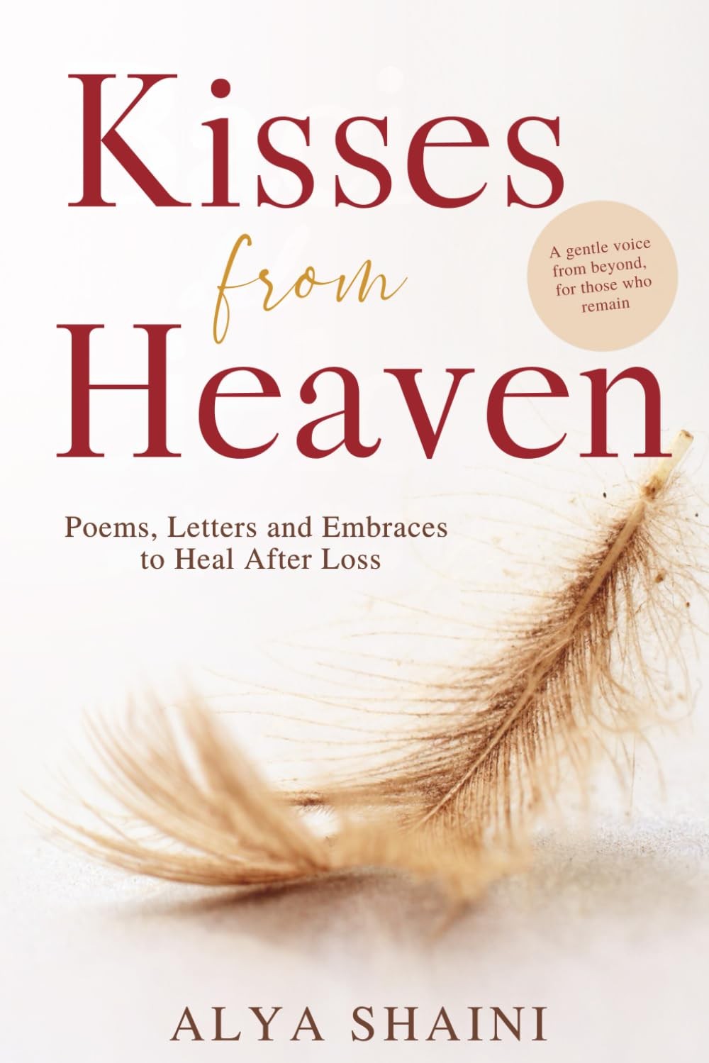 Kisses from Heaven: Poems, Letters, and Embraces to Heal After Loss — Comfort