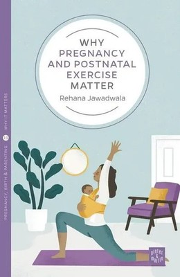 Why Pregnancy and Postnatal Exercise Matter | Rehana Jawadwala | Englisch | Buch