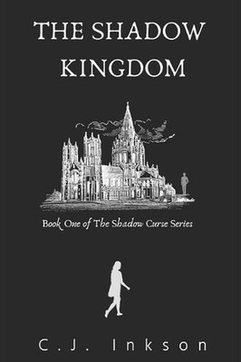 The Shadow Kingdom: Book One of the Shadow Curse Series by Cj Inkson (English) P