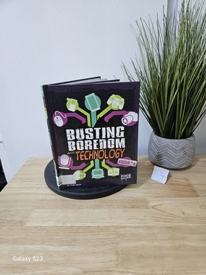 Busting Boredom with Technology by Tyler Omoth 2017 Hardcover 