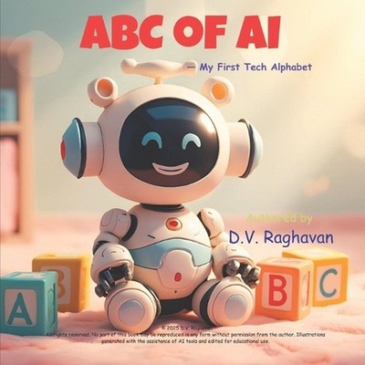 ABC of AI - My First Tech Alphabet: A fun A-to-Z journey introducing young minds