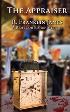 The Appraiser (Remy Loh Bishop Mystery) - Paperback By R Franklin James - GOOD
