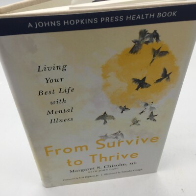From Survive to Thrive: Living Your Best Life with Mental Illness by Margaret S.