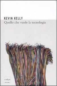 Quello che vuole la tecnologia von Kelly, Kevin | Buch | Zustand gut