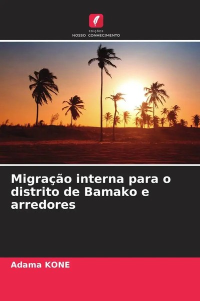 Adama Kone | MigraçãO Interna Para O Distrito De Bamako E Arredores | Buch-image