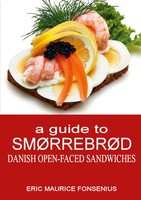 A Guide To SmøRrebrøD Danish Open-Faced Sandwiches Eric Maurice Fonsenius Buch