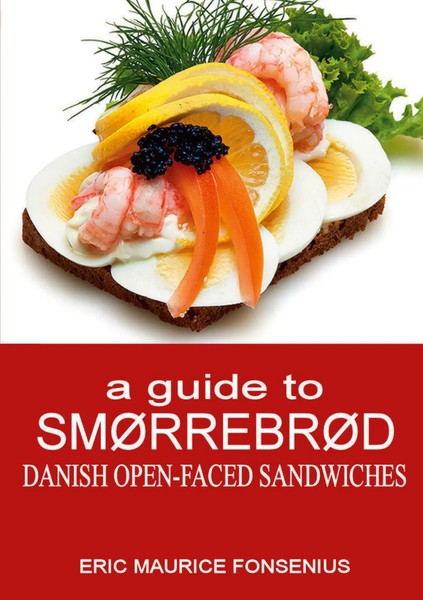 A Guide To SmøRrebrøD Danish Open-Faced Sandwiches Eric Maurice Fonsenius Buch-image