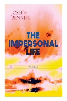 Joseph Benner THE IMPERSONAL LIFE (Unabridged) (Taschenbuch)
