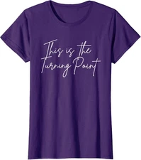 This is The Turning Point Motivational Life Ladies' Crewneck T-Shirt