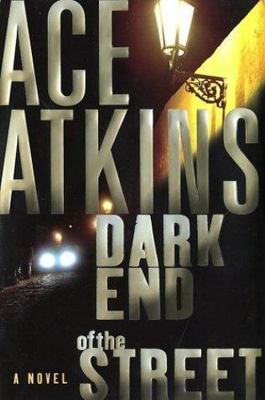 Dark End of the Street (Nick Travers) by Ace Atkins