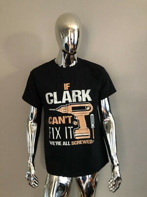 If Clark Cant Fix It Were All Screwed T Shirt Handyman Funny Graphic Men Black L