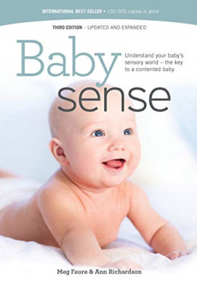 Baby Sense: Understand Your Baby's Sensory World-The Ke -  NEW Ann Richardson, 2