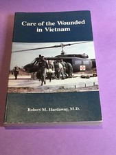 Care Of The Wounded In Vietnam (War) , Robert Hardaway, 1988, Softcover
