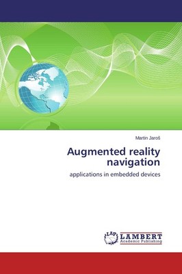 Augmented reality navigation ~ Martin Jaro¿ ~  9783659636424