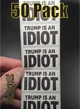 "TRUMP IS AN IDIOT" 50Pack bulk political stickers decals vote democrat sucks