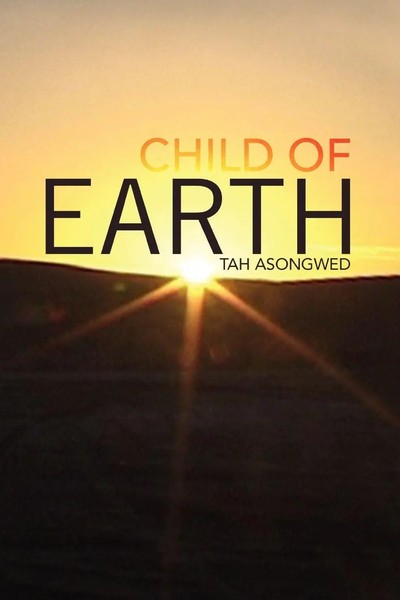 Tah Asongwed | Child Of Earth | Taschenbuch | Englisch (2008) | Xlibris-image