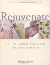 Rejuvenate: A 21-Day Natural Detox Plan for Optimal Health - paperback Silve...
