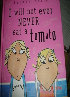 I Will Not Ever Never Eat A Tomato By Lauren Child