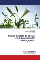 Ruchi Gupta (U. A.) | Future Aspects Of Special Child Dental Health Management