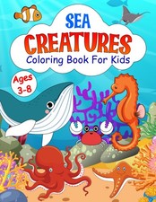 Sea Creatures Coloring Book for Kids Ages 3-8: Ocean Animals Sea Creatures Fish