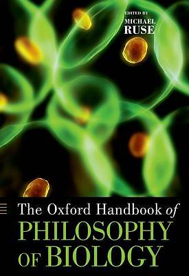 The Oxford Handbook of Philosophy of Biology by Michael Ruse (Paperback, 2010)