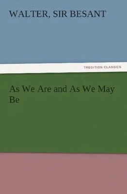 Walter Besant | As We Are and As We May Be | Taschenbuch | Englisch (2011)