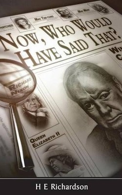 H. E. Richardson Now, Who Would Have Said That? (Paperback) (UK IMPORT)